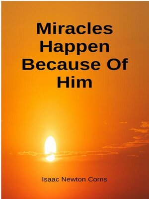 cover image of Miracles Happen Because of Him